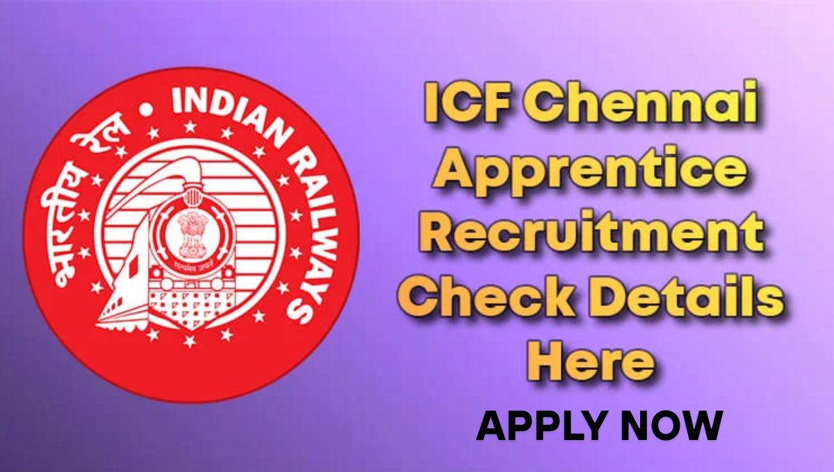 ICF Chennai Railway Apprentice Recruitment 2025